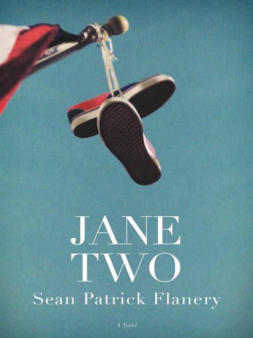 Title details for Jane Two by Sean Patrick Flanery - Available